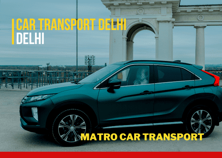Car Transport Service in Delhi